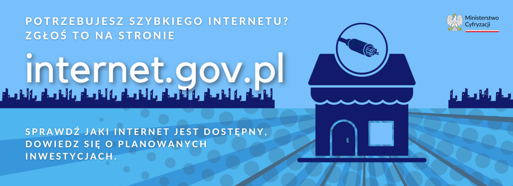 Baner przedstawia reklamę projektu Ministerstwa Cyfryzacji dotyczącego szybkiego internetu. Aby dowiedzieć się więcej należy odwiedzić stronę: https://internet.gov.pl/
