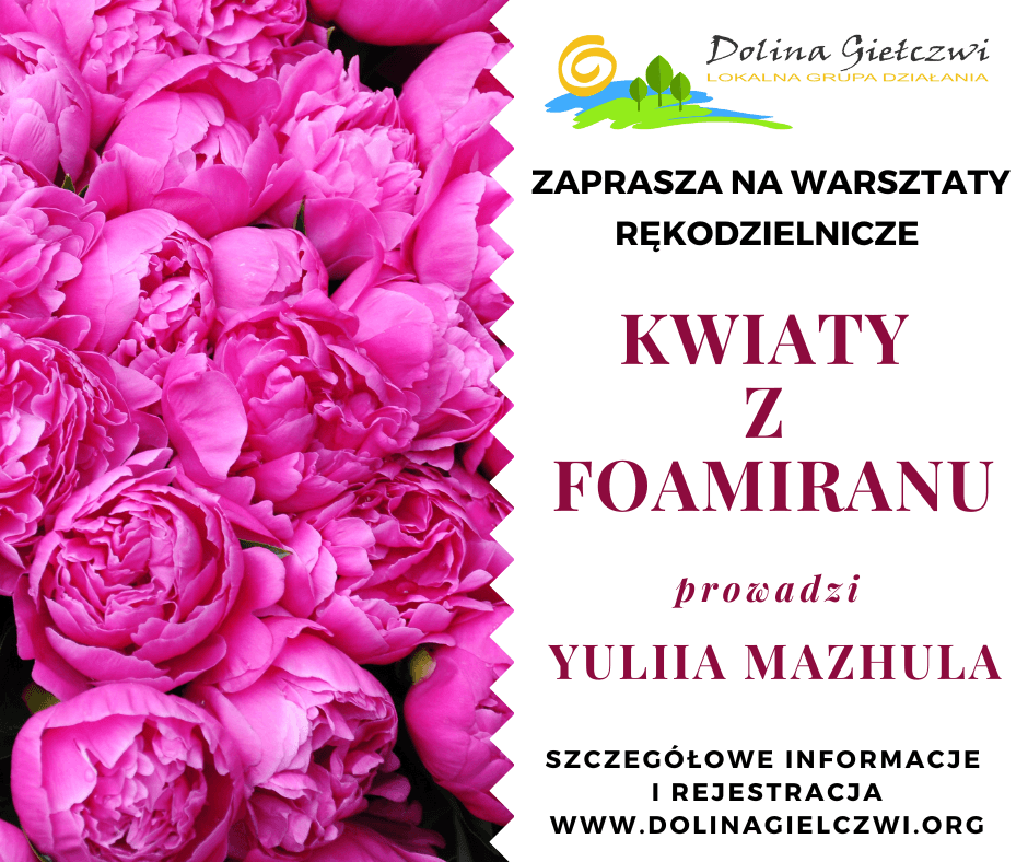 Obraz przedstawia zaproszenie na warsztaty rękodzielnicze pt. "Kwiaty z foamiranu" które poprowadzi Yuliia Mazhula