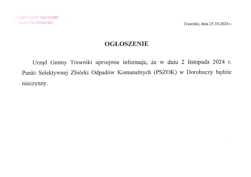 Urząd Gminy Trawniki uprzejmie informuje, że w dniu 2 listopada 2024 r. Punkt Selektywnej Zbiórki Odpadów Komunalnych (PSZOK) w Dorohuczy będzie nieczynny.