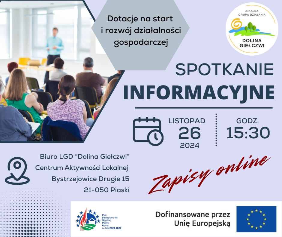 Spotkanie informacyjne pt. "Dotacje na start i rozwój działalności gospodarczej"
Spotkanie odbędzie się 26 listopada 2024 r. o godzinie 15:30
Biuro LGD "Dolina Giełczwi", Centrum Aktywności Lokalnej, Bystrzejowice Drugie 15, 21-050 Piaski