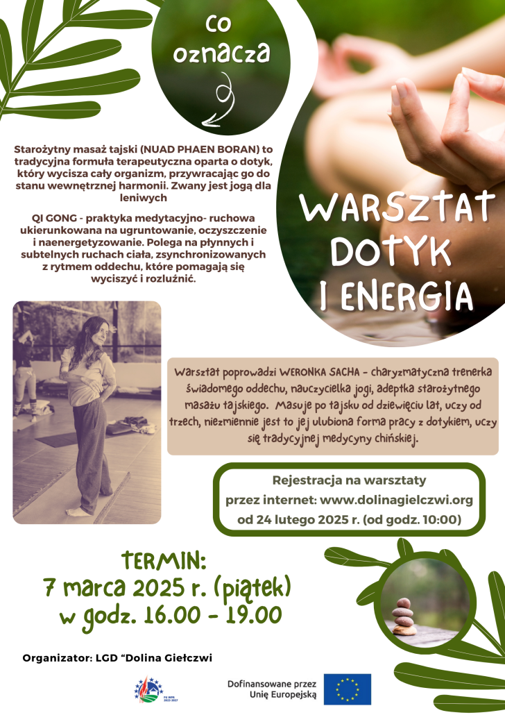 Warsztat Dotyk i Energia – zapisy
Kiedy: 7 marca 2025 r. (piątek) w godz. 16:00 – 20:00
Gdzie? Warsztaty odbędą się w budynku Centrum Aktywności Lokalnej w Bystrzejowicach Drugich 15.
Rejestracja na warsztaty:
Liczba miejsc jest ograniczona (grupa będzie 15-osobowa). W pierwszej kolejności na warsztaty będą kwalifikowane osoby, które nie brały udziału w warsztatach w bieżącym sezonie warsztatowym (2024/2025).
Rozpoczęcie rejestracji 24 lutego (poniedziałek) od godz. 10.00, zakończenie rejestracji w dniu 3 marca (środa).