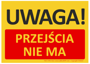 Obraz przedstawia pomarańczowo-czerwoną tablicę informacyjną z napisem: UWAGA! PRZEJŚCIA NIE MA