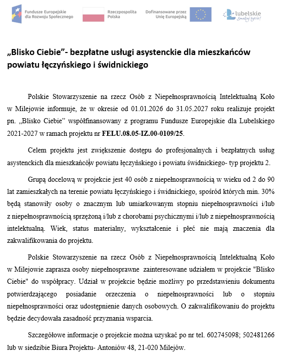 Polskie Stowarzyszenie na rzecz Osób z Niepełnosprawnością Intelektualną Koło w Milejowie zaprasza osoby niepełnosprawne  zainteresowane udziałem w projekcie "Blisko Ciebie" do współpracy